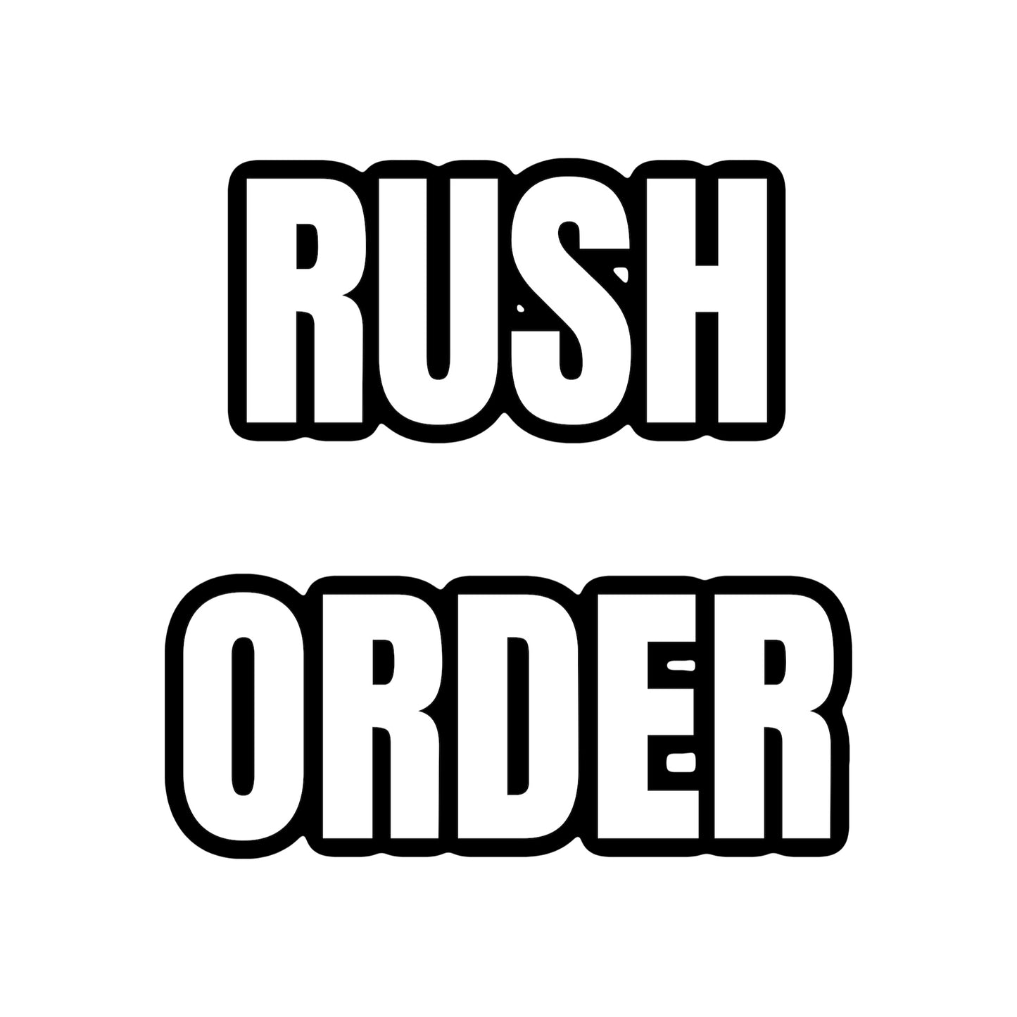 RUSH ORDER